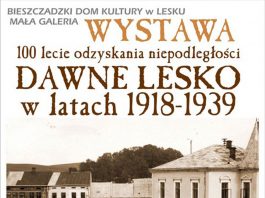 Wystawa 100 lecie odzyskania niepodległości - Dawne Lesko w latach 1918-1939
