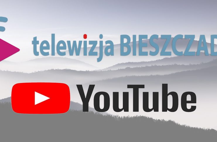 Telewizja BIESZCZADY - nowy kanał na YouTube