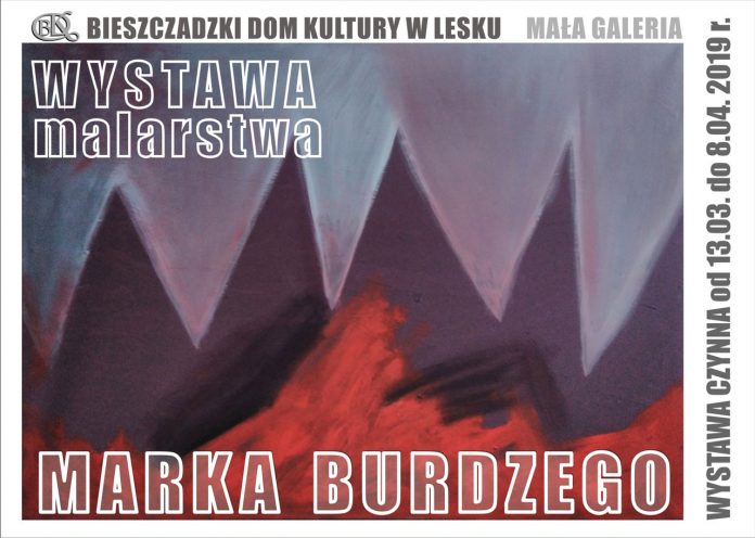 Wystawa malarstwa Marka Burdzego w Lesku