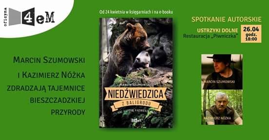 Niedźwiedzica z Baligrodu i inne historie Kazimierza Nóżki w Piwniczce w Ustrzykach Dolnych