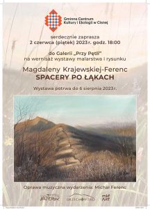 Wernisaż wystawy malarstwa i rysunku MAGDALENY KRAJEWSKIEJ-FERENC SPACERY PO ŁĄKACH