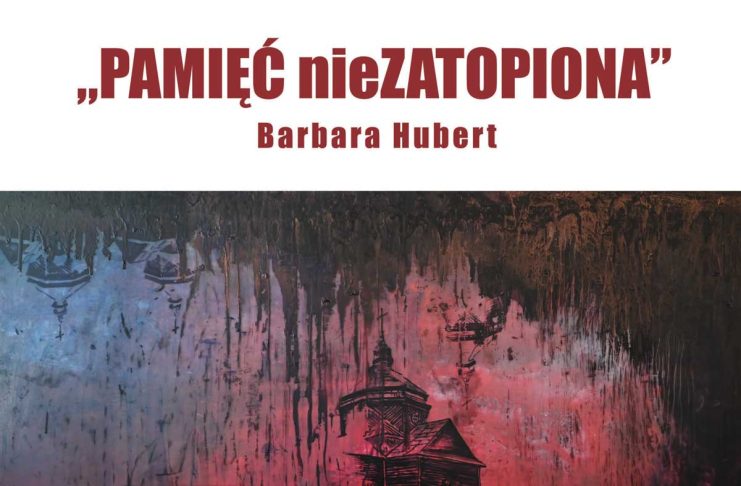 "PAMIĘĆ nieZATOPIONA" wernisaż wystawy Barbary Hubert w Myczkowie